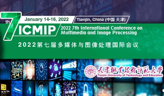 2022 7th International Conference on Multimedia and Image Processing (ICMIP 2022)