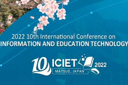 2022 10th International Conference on Information and Education Technology (ICIET 2022)