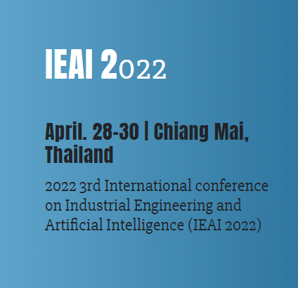 2022 3rd International conference on Industrial Engineering and Artificial Intelligence (IEAI 2022)
