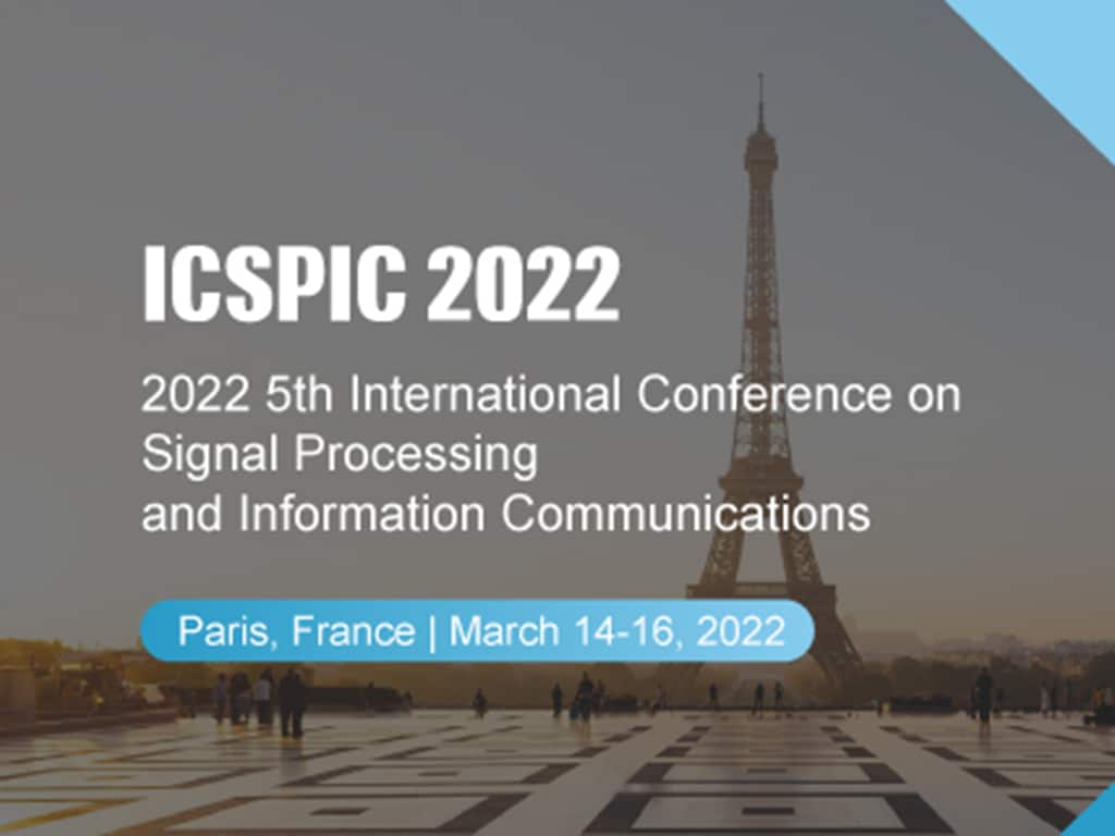 2022 5th International Conference on Signal Processing and Information Communications (ICSPIC 2022)