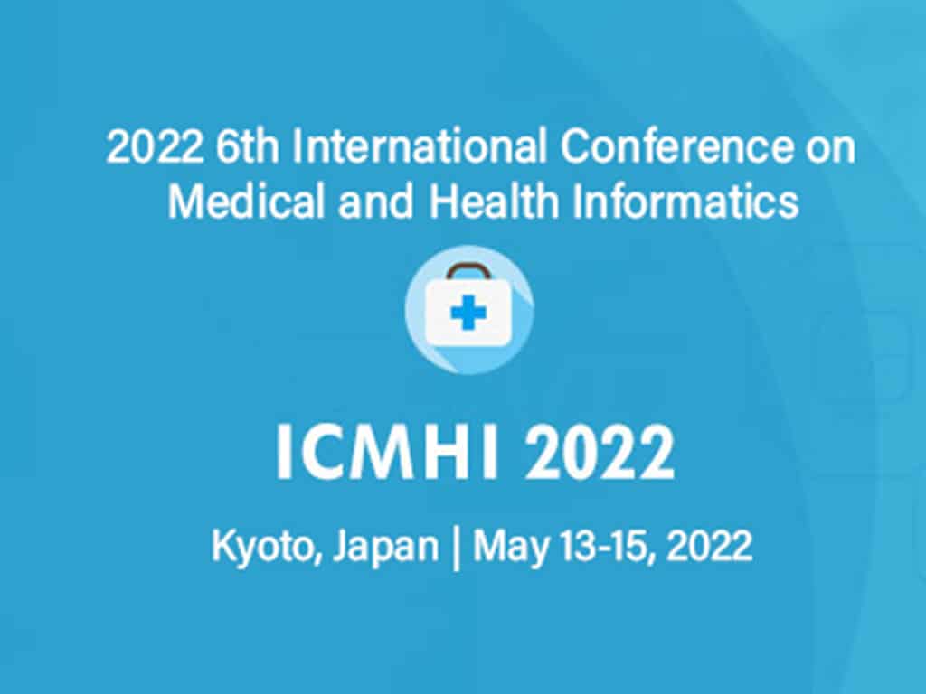 2022 6th International Conference on Medical and Health Informatics (ICMHI 2022)–SCI