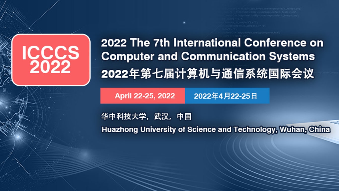 IEEE–2022 The 7th International Conference on Computer and Communication Systems (ICCCS 2022)