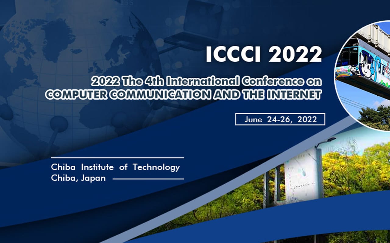 2022 The 4th International Conference on Computer Communication and the Internet (ICCCI 2022)