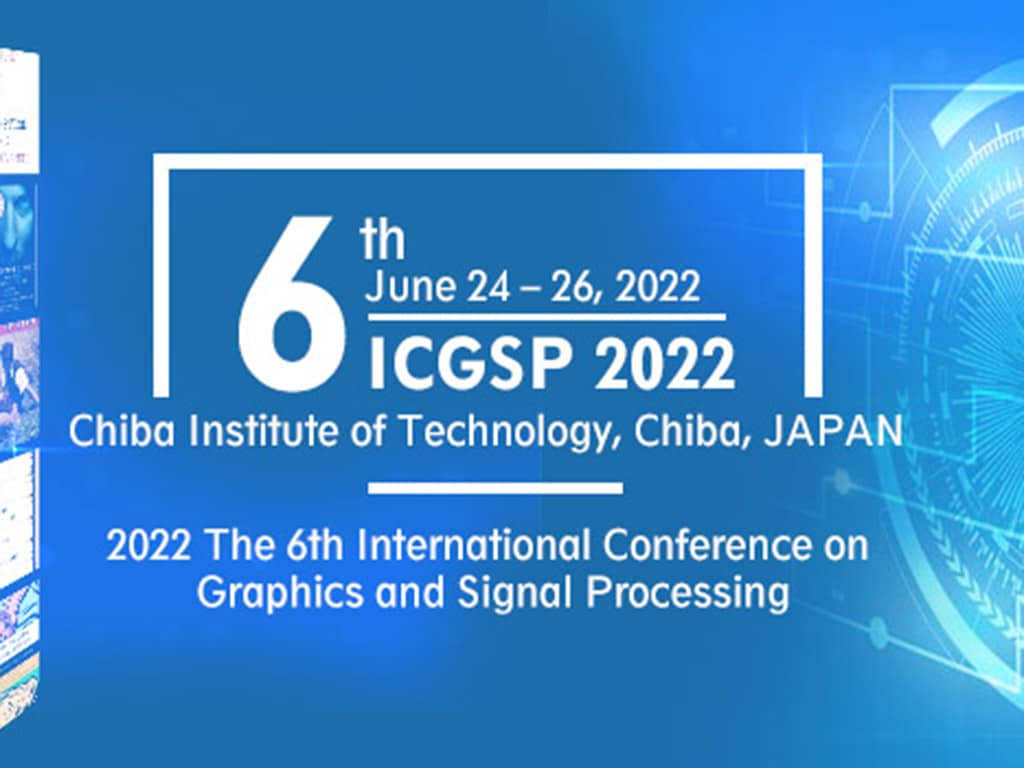 2022 The 6th International Conference on Graphics and Signal Processing (ICGSP 2022)