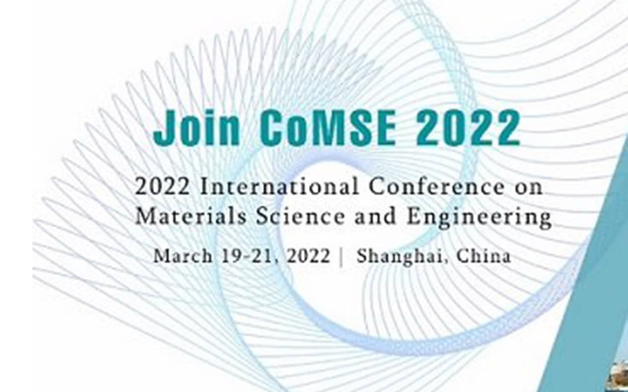 2022 International Conference on Materials Science and Engineering (CoMSE 2022)