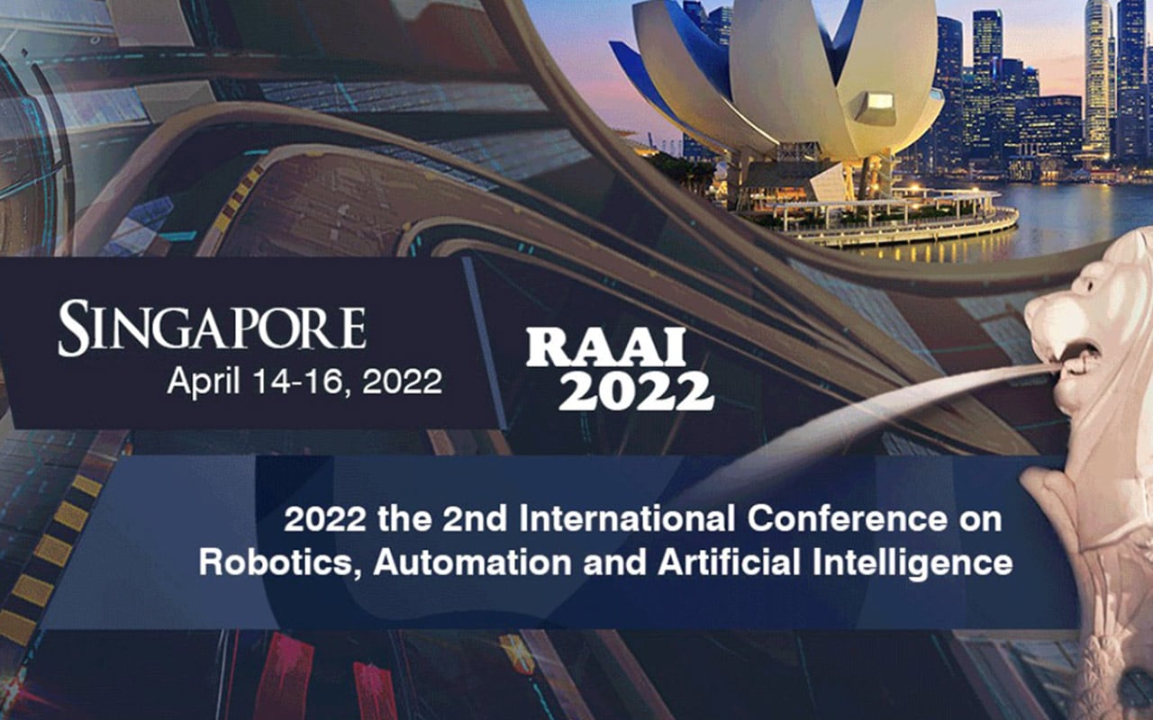2022 2nd International Conference on Robotics, Automation and Artificial Intelligence (RAAI 2022)