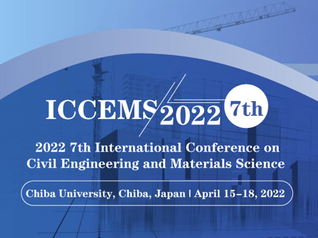 2022 7th International Conference on Civil Engineering and Materials Science (ICCEMS 2022)
