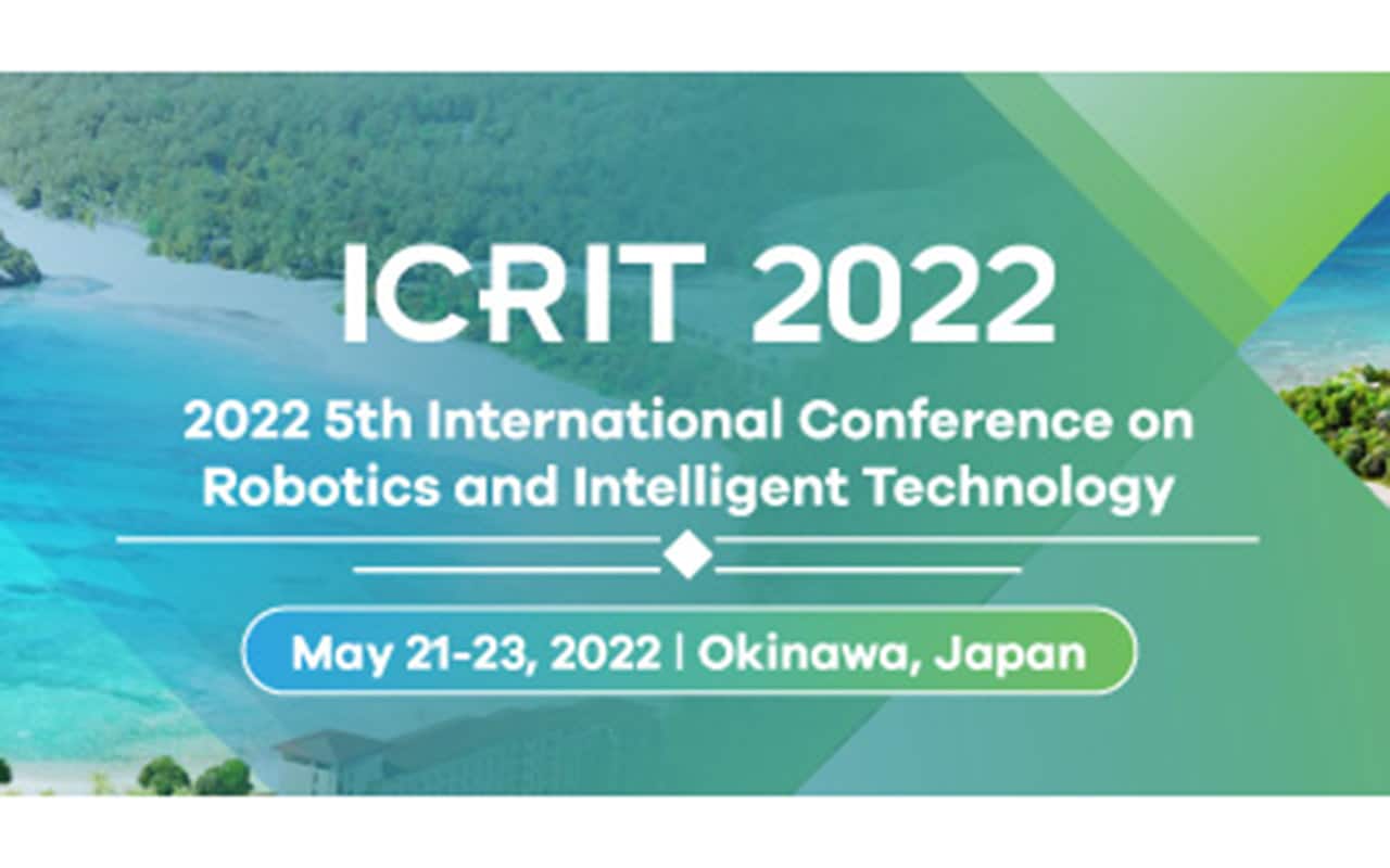 2022 5th International Conference on Robotics and Intelligent Technology (ICRIT 2022)