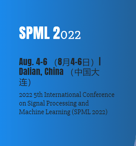 2022 5th International Conference on Signal Processing and Machine Learning (SPML 2022)