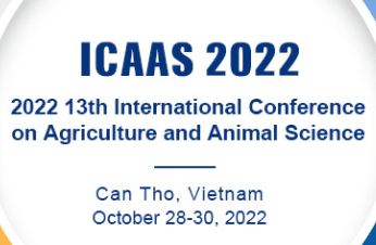 13th International Conference on Agriculture and Animal Science (ICAAS 2022)