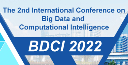 2nd International Conference on Big Data and Computational Intelligence (BDCI 2022)