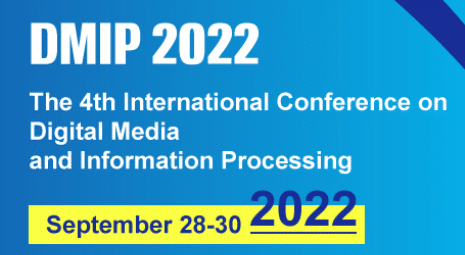 4th International Conference on Digital Media and Information Processing (DMIP 2022)