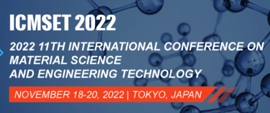11th International Conference on Material Science and Engineering Technology(ICMSET 2022)