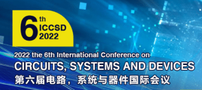 6th International Conference on Circuits, Systems and Devices(ICCSD 2022)