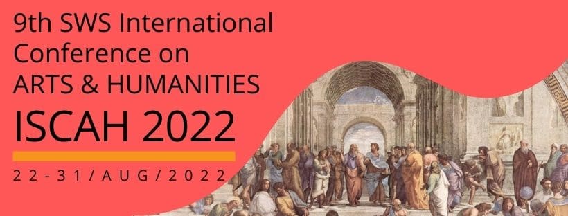 9th International Scientific Conference on ARTS and HUMANITIES (ISCAH) 2022