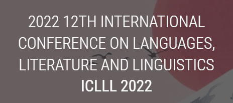 12th International Conference on Languages, Literature and Linguistics (ICLLL 2022)