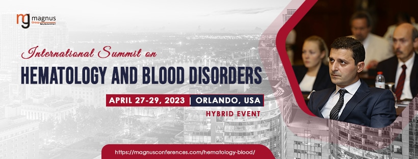 “International Summit on Hematology and Blood disorders” (Hematology 2023)