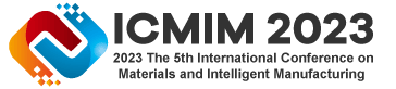 5th International Conference on Materials and Intelligent Manufacturing (ICMIM 2023)