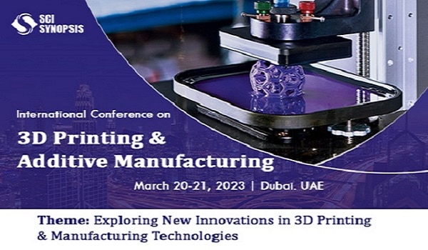 International Conference on 3D Printing & Additive Manufacturing