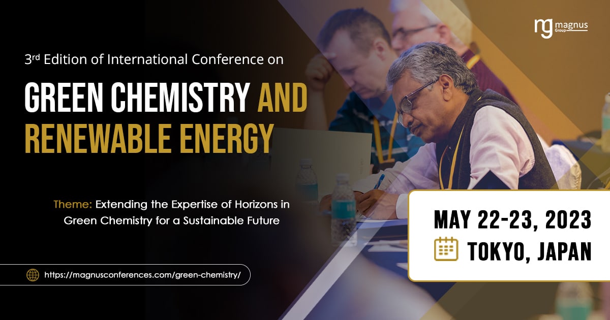 3rd Edition of International Conference on Green Chemistry and Renewable Energy” (Green Chemistry 2023)