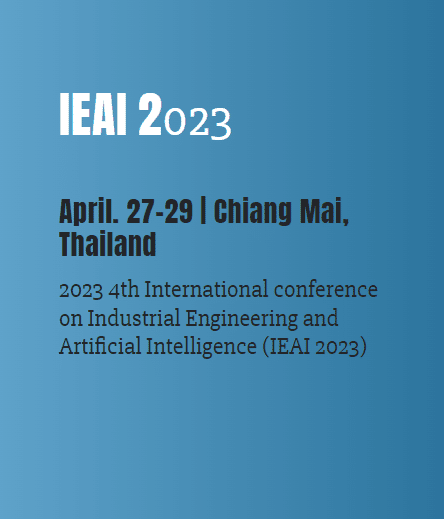 2023 4th International conference on Industrial Engineering and Artificial Intelligence (IEAI 2023)