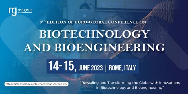 3rd Edition of Euro-Global Conference on Biotechnology and Bioengineering