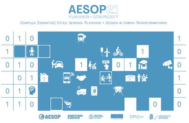 AESOP PLANNING AND COMPLEXITY 21ST THEMATIC GROUP CONFERENCE – COMPLEX [COGNITIVE] CITIES: SENSING, PLANNING AND DESIGN IN URBAN TRANSFORMATIONS