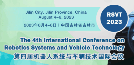 4th International Conference on Robotics Systems and Vehicle Technology (RSVT 2023)