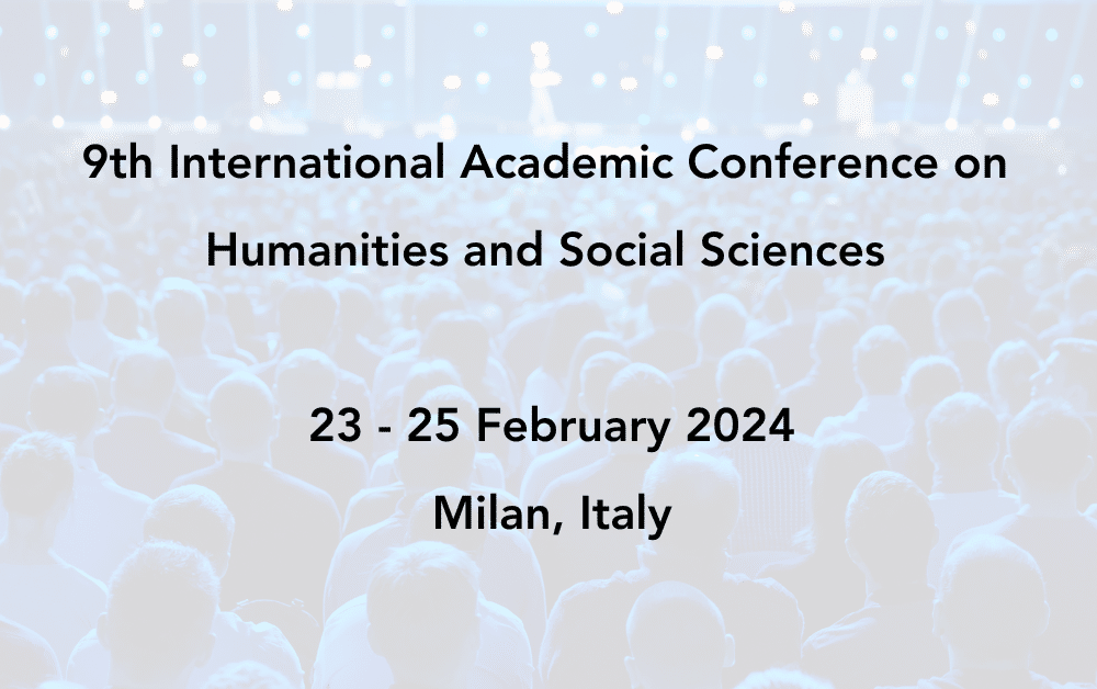 9th International Academic Conference on Humanities and Social Sciences
