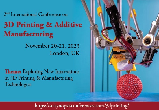 2nd International Conference on 3D Printing & Additive Manufacturing