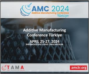 AMC 2024 – Additive Manufacturing Conference Türkiye