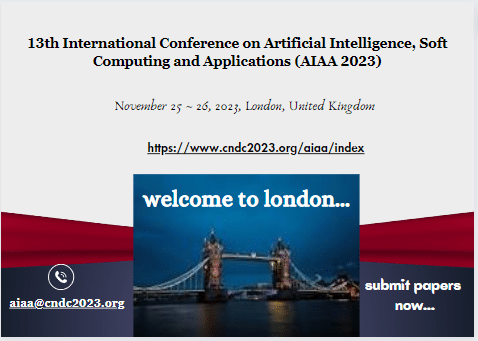 13th International Conference on Artificial Intelligence, Soft Computing and Applications (AIAA 2023)