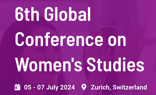 6th Global Conference on Women’s Studies (WOMENSCONF2024)