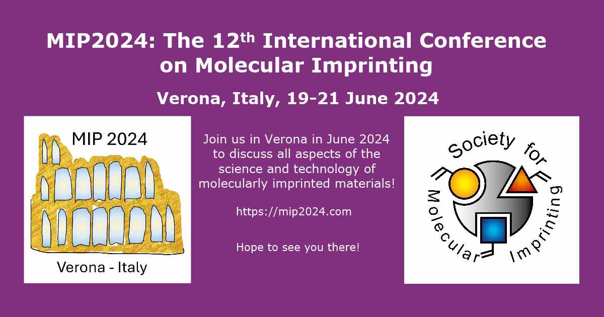 MIP2024 The 12th International Conference on Molecular Imprinting, Verona, Italy, 19-21 June 2024
