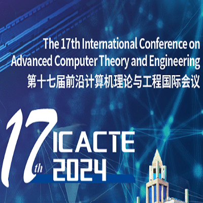 17th International Conference on Advanced Computer Theory and Engineering (ICACTE 2024)