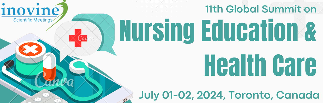 11th Global Summit on Nursing Education & Health Care,  July 01-02, 2024, Toronto, Canada