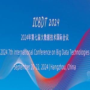 7th International Conference on Big Data Technologies(ICBDT 2024)