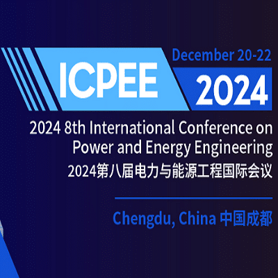 8th International Conference on Power and Energy Engineering (ICPEE 2024)