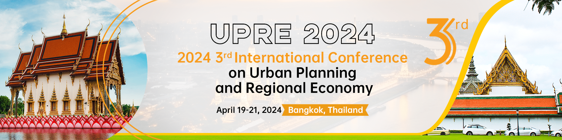 2024 3rd International Conference on Urban Planning and Regional Economy(UPRE 2024)