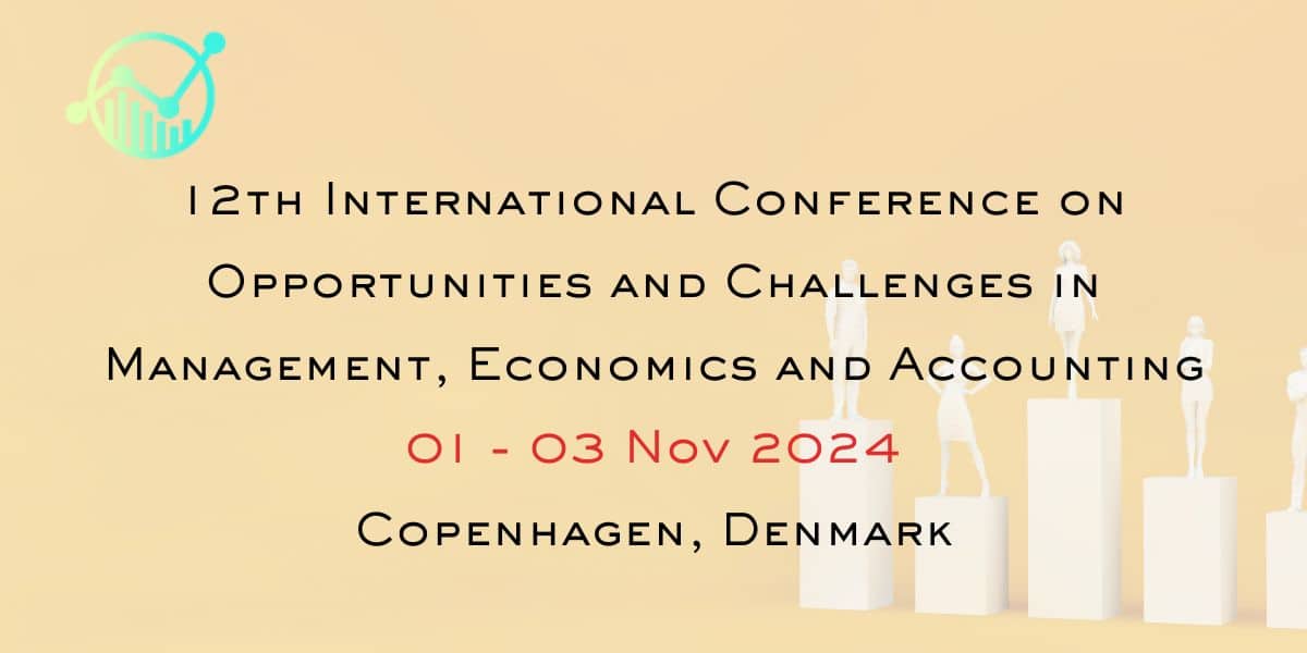12th  International Conference on Opportunities and Challenges in  Management, Economics and Accounting