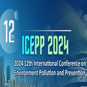 12th International Conference on Environment Pollution and Prevention (ICEPP 2024)