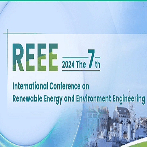 7th International Conference on Renewable Energy and Environment Engineering (REEE 2024)
