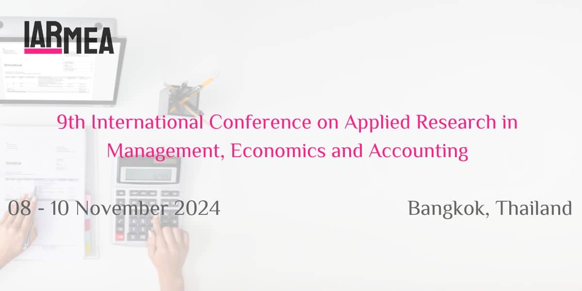 9th International Conference on Applied Research in Management, Economics and Accounting