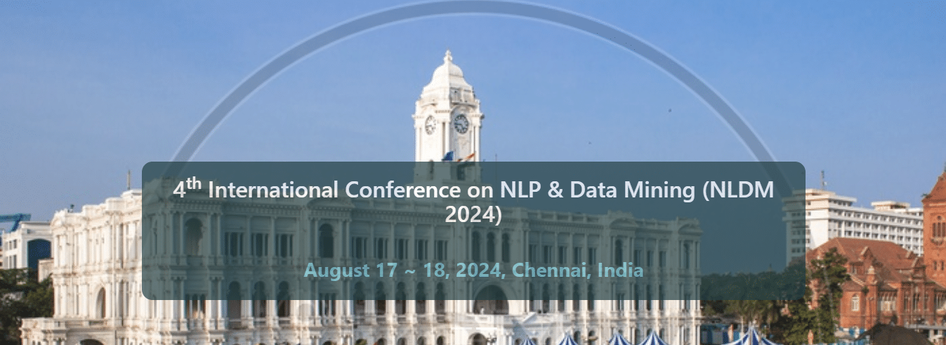 4th International Conference on NLP & Data Mining (NLDM 2024)