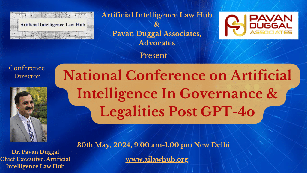 NATIONAL CONFERENCE ON ARTIFICIAL INTELLIGENCE IN GOVERNANCE & LEGALITIES POST GPT-4o