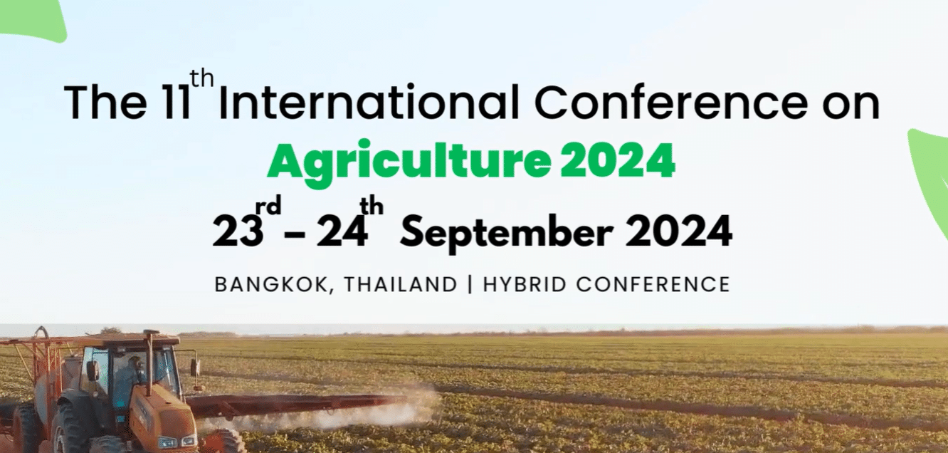 The 11th International Conference on Agriculture 2024 (AGRICO 2024)