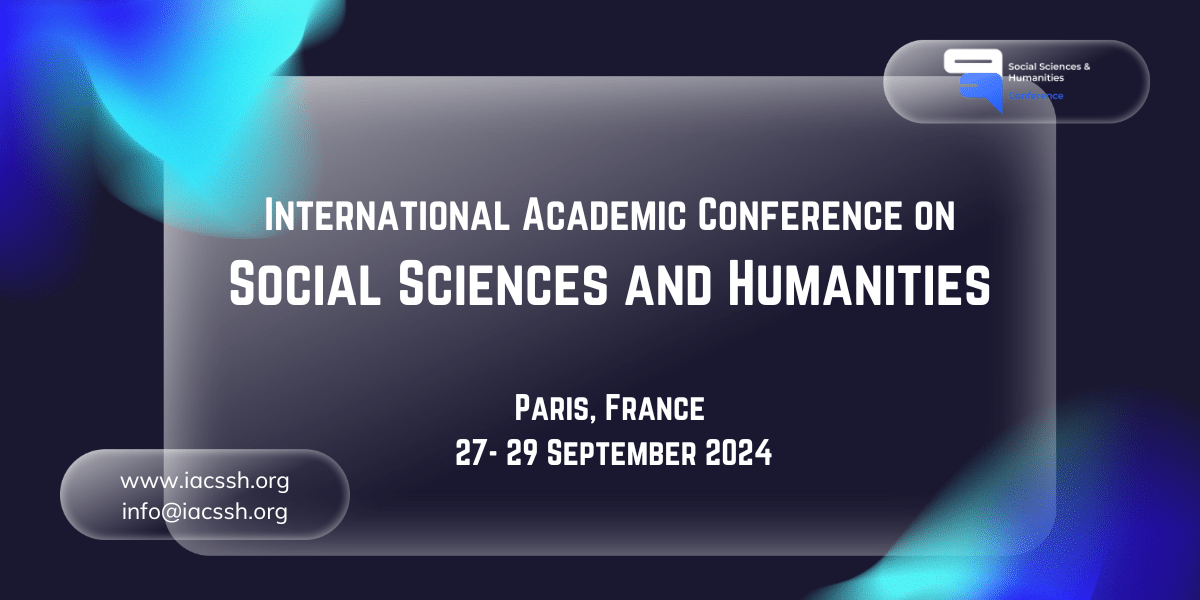 International Academic Conference on Social Sciences and Humanities (IACSSH)