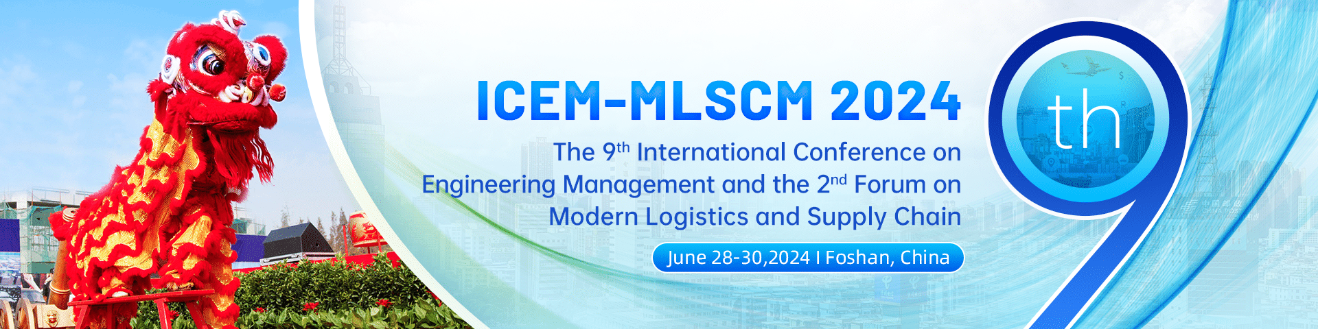 2024 9th International Academic Conference on Engineering Management and the 2nd Forum on Modern Logistics and Supply Chain Management (ICEM-MLSCM2024)