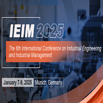 6th International Conference on Industrial Engineering and Industrial Management (IEIM 2025)