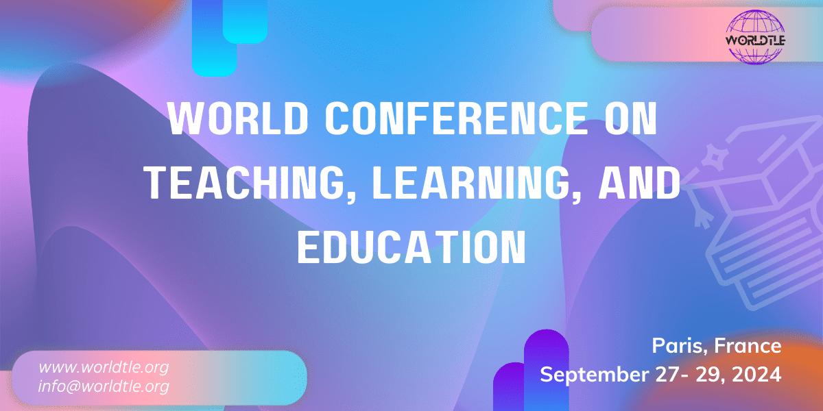 World Conference on Teaching, Learning, and Education (WORLDTLE)